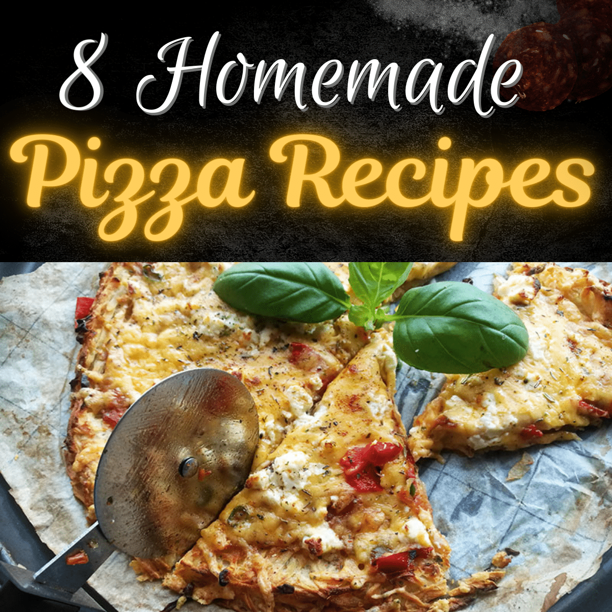 8 Homemade Pizza recipes